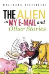 The Alien in My E-mail and Other Stories