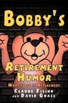 Bobby's Retirement Humor