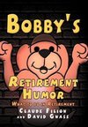 Bobby's Retirement Humor