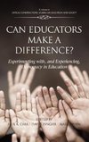 Can Educators Make a Difference? Experimenting with and Experiencing, Democracy in Education (Hc)