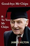 Good-Bye, Mr. Chips & to You, Mr. Chips