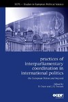 Practices of Inter-Parliamentary Coordination in International Politics