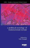 A Political Sociology of Transnational Europe