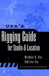 Uva, M: Uva's Rigging Guide for Studio and Location