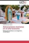 Advocaciones marianas en el arte funerario