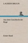 Aus dem Geschlecht der Byge - Erster Band