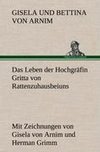 Das Leben der Hochgräfin Gritta von Rattenzuhausbeiuns