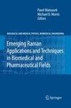 Emerging Raman Applications and Techniques in Biomedical and Pharmaceutical Fields