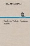 Der letzte Tod des Gautama Buddha