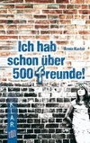 Ich hab schon über 500 Freunde!