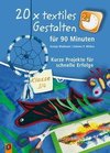 20 x textiles Gestalten für 90 Minuten - Klasse 3/4