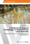 Traditional Ecological Knowledge in West Arnhem Land Australia