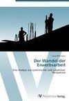 Der Wandel der Erwerbsarbeit