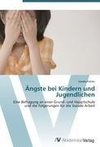 Ängste bei Kindern und Jugendlichen