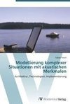 Modellierung komplexer Situationen mit akustischen Merkmalen