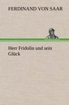 Herr Fridolin und sein Glück