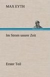 Im Strom unsrer Zeit - Erster Teil