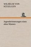 Jugenderinnerungen eines alten Mannes