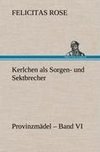 Kerlchen als Sorgen- und Sektbrecher