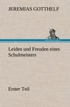 Leiden und Freuden eines Schulmeisters - Erster Teil