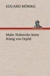 Maler Nolten/der letzte König von Orplid