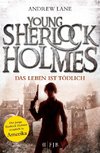 Young Sherlock Holmes 02. Das Leben ist tödlich