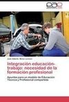 Integración educación-trabajo: necesidad de la formación profesional