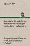 Sokratische Gespräche aus Xenofons denkwürdigen Nachrichten von Sokrates