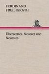 Übersetztes. Neueres und Neuestes