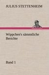 Wippchen's sämmtliche Berichte, Band 1