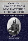 Grandchamp, R:  Colonel Edward E. Cross, New Hampshire Fight