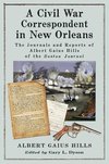 Hills, A:  A Civil War Correspondent in New Orleans