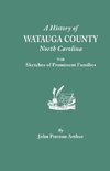 A History of Watauga County, North Carolina, with Sketches of Prominent Families