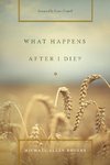 What Happens After I Die?