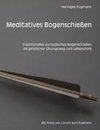 Meditatives Bogenschießen