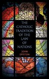 The Catholic Tradition of the Law of Nations