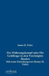 Der Währungskampf oder Die Geldfrage in den Vereinigten Staaten