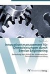 Innovationsmanagement für Dienstleistungen durch Service Engineering