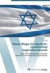 Neue Wege im deutsch-israelischen Jugendaustausch