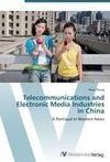 Telecommunications and Electronic Media Industries in China