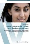 Indien in den 90er Jahren und das Familiendrama