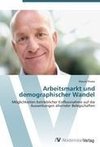 Arbeitsmarkt und demographischer Wandel