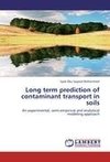 Long term prediction of contaminant transport in soils