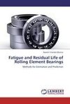 Fatigue and Residual Life of Rolling Element Bearings