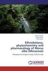 Ethnobotany, phytochemistry and pharmacology of Morus alba (Moraceae)