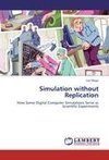 Simulation without Replication