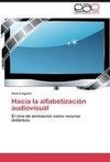 Hacia la alfabetización audiovisual