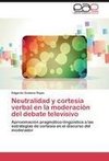 Neutralidad y cortesía verbal en la moderación del debate televisivo