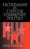 Factionalism in Chinese Communist Politics