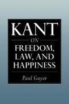 Kant on Freedom, Law, and Happiness